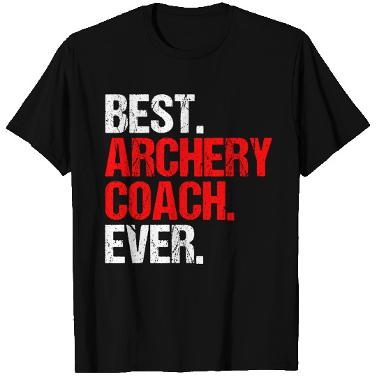 Best Archery Coach Ever Archer Trainer Gift Idea T Shirts