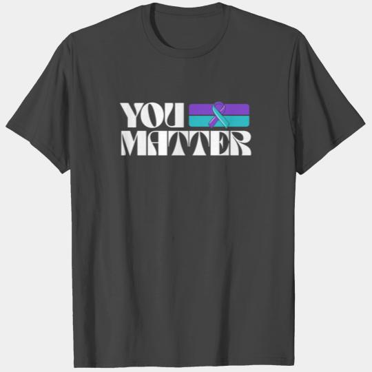 You Matter Suicide Prevention Awareness Ribbon T Shirts