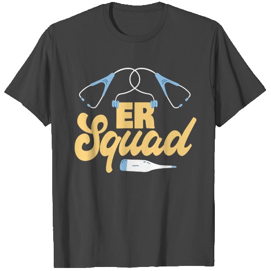 ER Squad Funny Emergency Room Nurse ER Nurse T Shirts