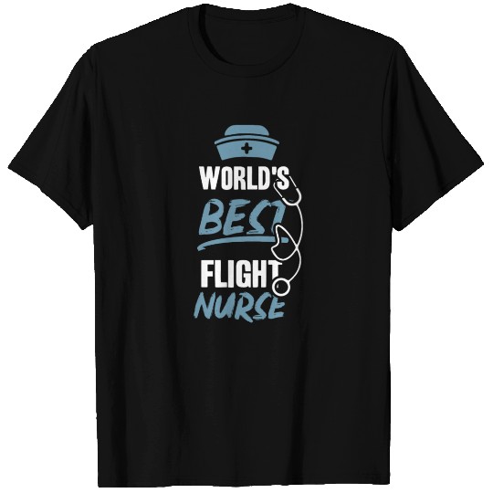 World's Best Flight Nurse Team Job Medic T Shirts