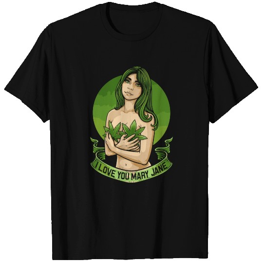 I Love You Mary Jane Funny Cannabis Weed Thc Cbd T Shirts