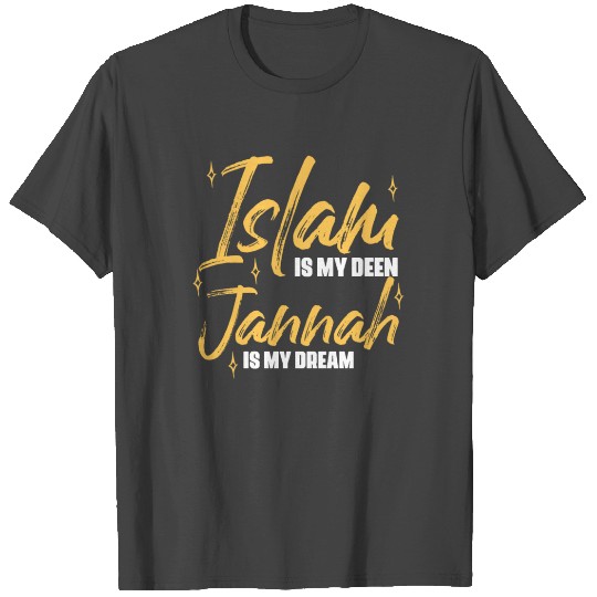Islam My Deem, Jannah My Dream Ramadan for Muslims T Shirts