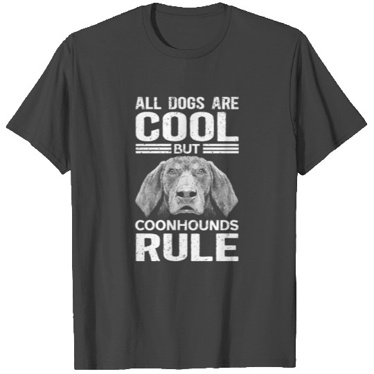 Coonhounds Rule Dog Owner Coonhound T Shirts