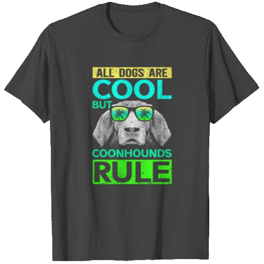Coonhounds Rule Dog Owner Coonhound T Shirts