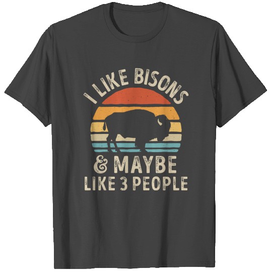 I Like Bisons and Maybe 3 People Retro Sunset Vint T Shirts