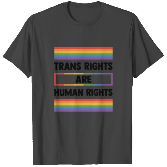Trans Rights Are Human Rights Gay Rainbow Lgbtq Qu T Shirts