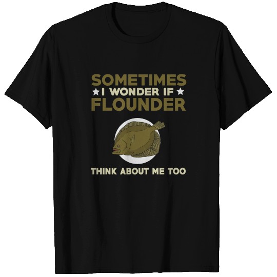 Funny Flounder Fishing Quote T Shirts