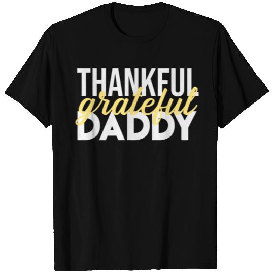 Thankful Grateful Daddy Thanksgiving T Shirts