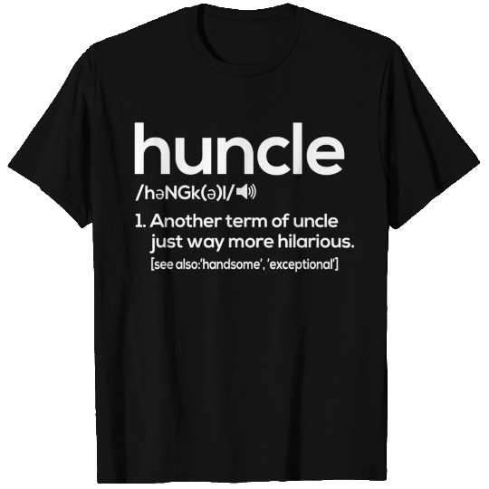 Huncle Definition Hilarious Uncle T Shirts