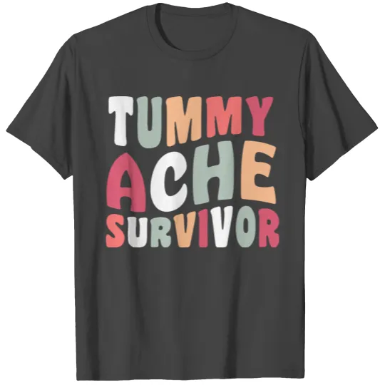 Tummy Ache Survivor Retro 70s Birthday T Shirts