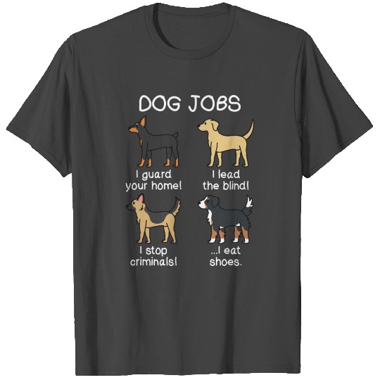 Bernese Mountain Dog Jobs T Shirts