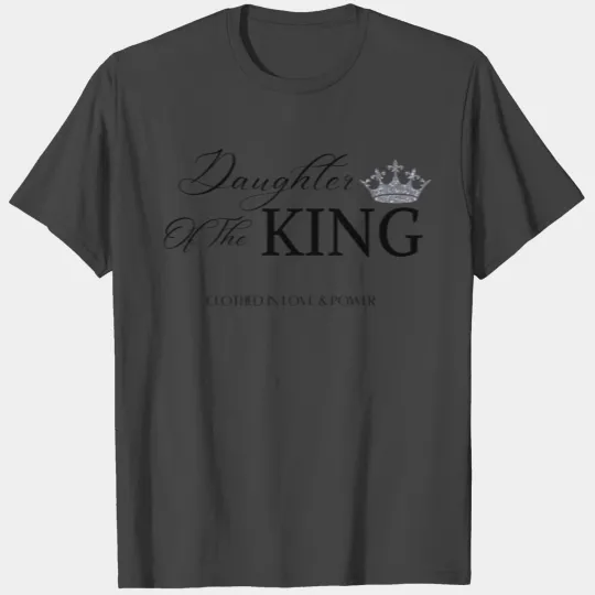 Daughter of The King T Shirts