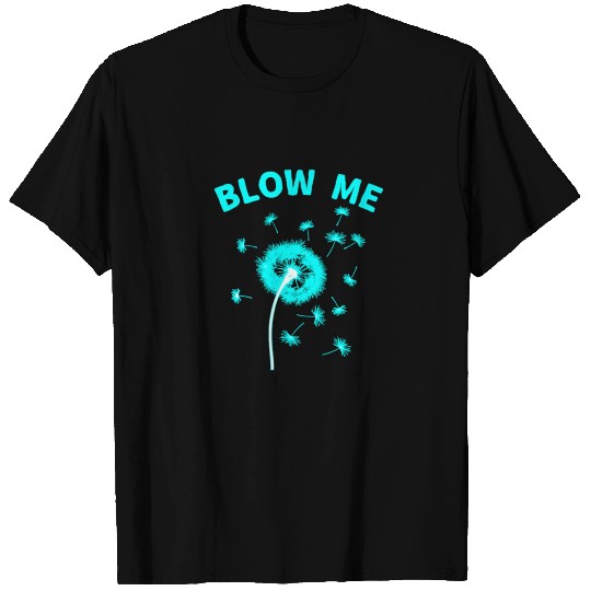 Blow Me T Shirts