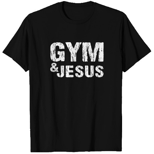 Gym and Jesus Christian Workout Gym and Jesus T Shirts
