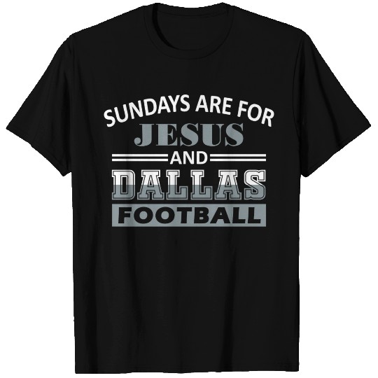Sundays Are For Jesus And Dallas City Christian Fo T Shirts