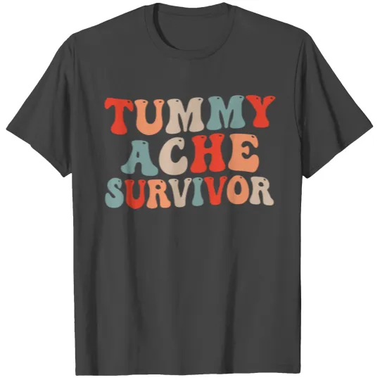 Tummy Ache Survivor T Shirts