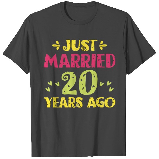 Just Married 20 Years Ago T Shirts