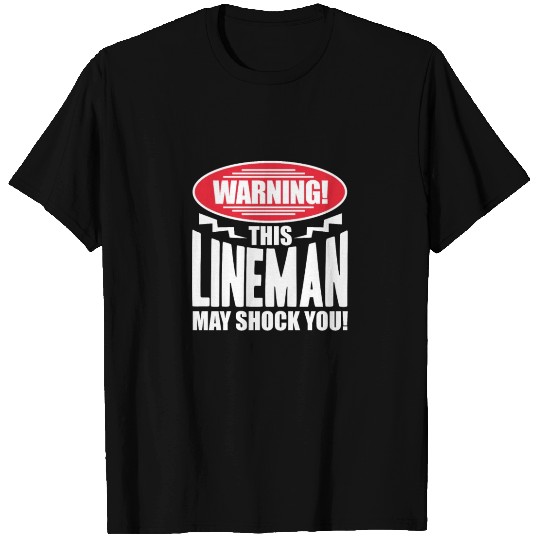 Warning This Lineman May Shock You T Shirts