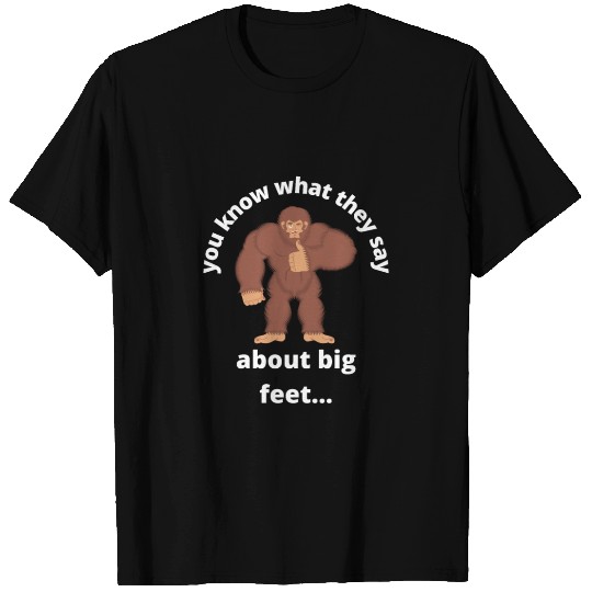Big Foot Problems T Shirts