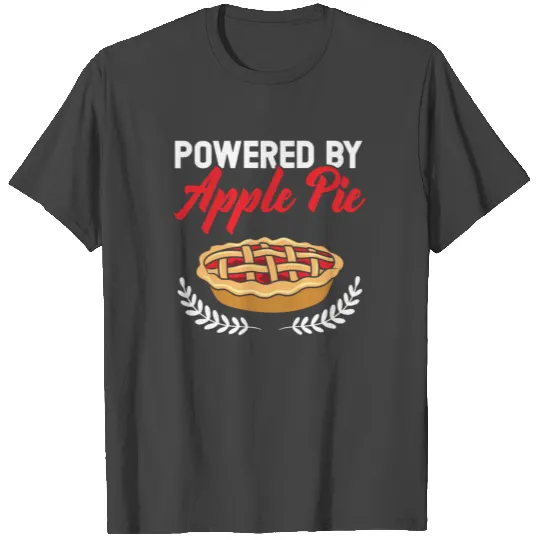 Powered By Apple Pie Fruit Lover Apple Picking T Shirts