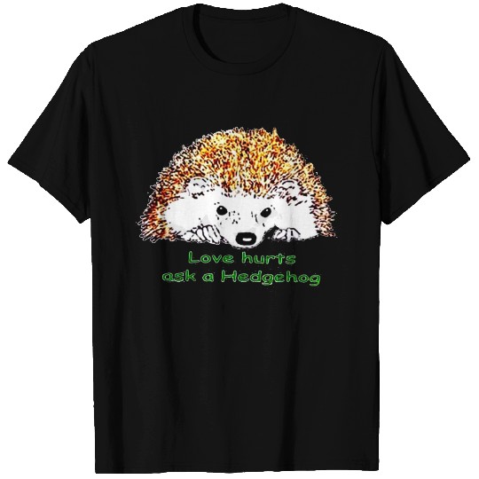 Love hurts ask a Hedgehog PNG T Shirts
