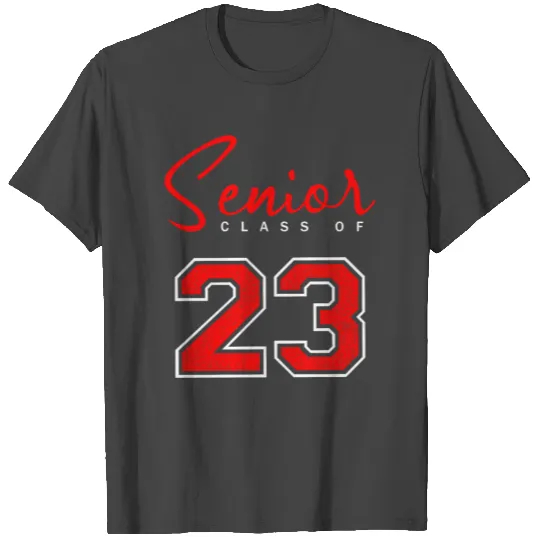 SENIOR CLASS OF 2023 SENIOR SWAG - 23 SENIOR GIFTS T Shirts