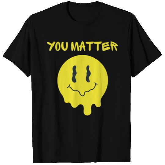 You Matter T Shirts