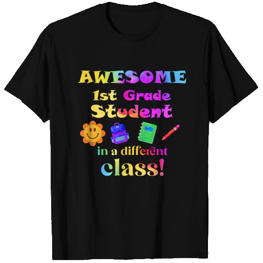 Awesome 1st Grade Student – in a different class! T Shirts