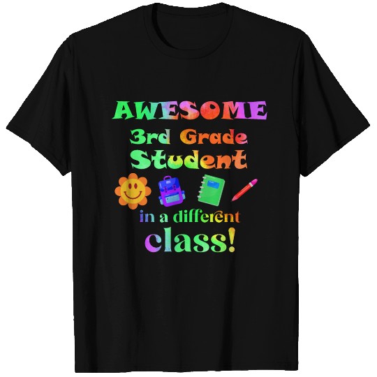 Awesome Third Grade Student in a Different Class T Shirts