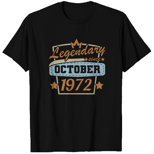50th birthday Legendary since October 1972 T Shirts