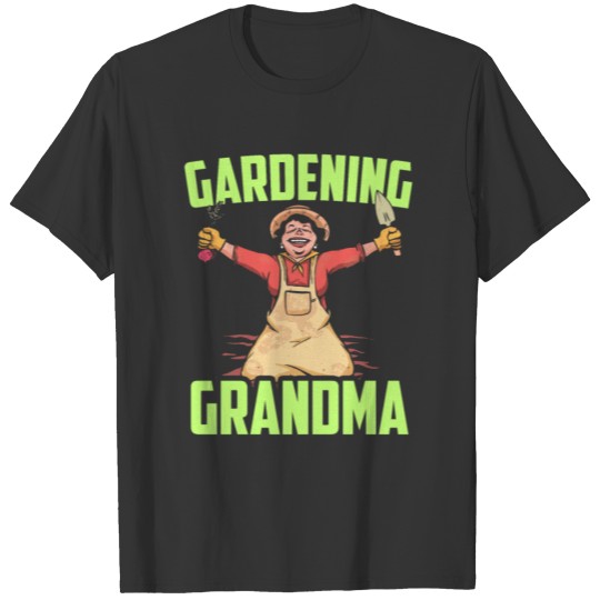 Gardening Grandma Garden Granny Gardener T Shirts