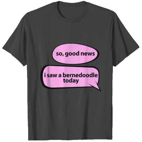 Bernedoodle Mom News Bubble Speech Pink T Shirts
