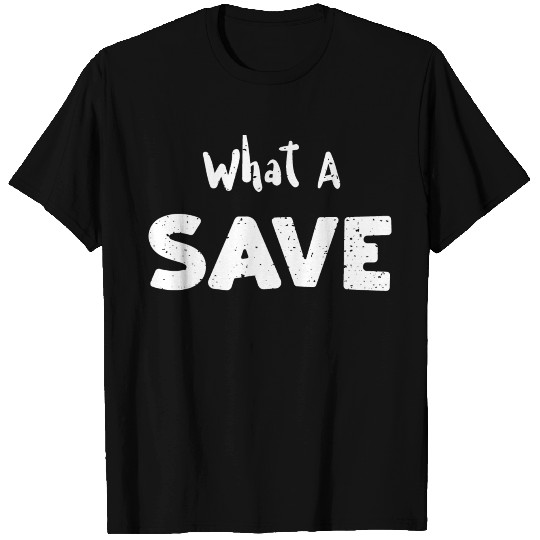 What A Save - Car Guy T Shirts