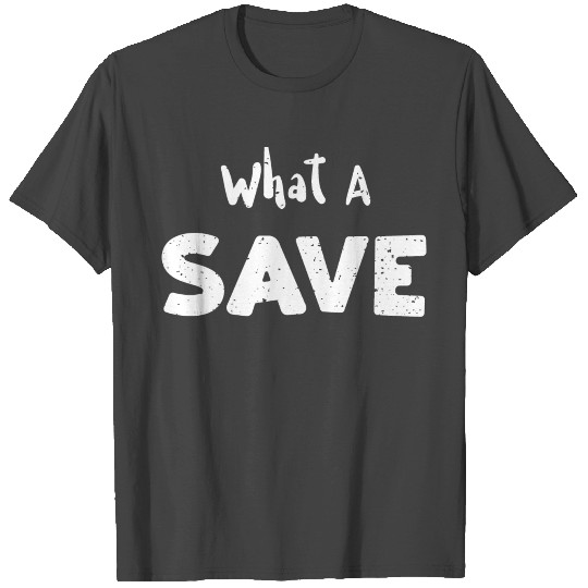 What A Save - Car Guy T Shirts