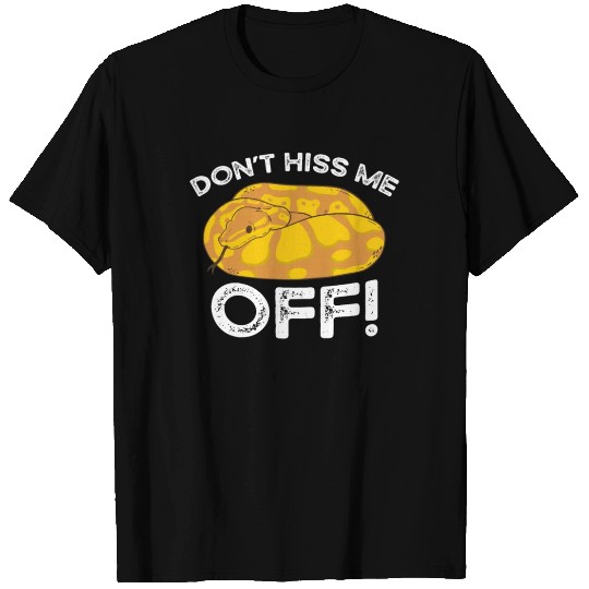 Banana Ball Phyton Don't Hiss Me Off T Shirts
