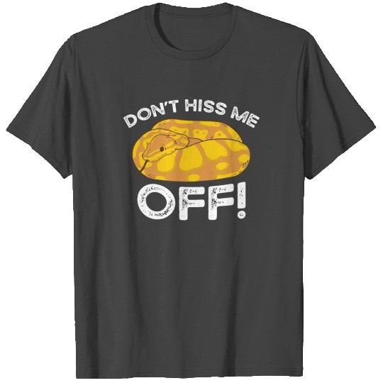 Banana Ball Phyton Don't Hiss Me Off T Shirts