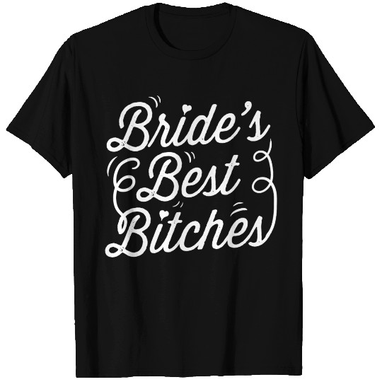 Bachelorette Party Bride's Best Bitches Gift T Shirts
