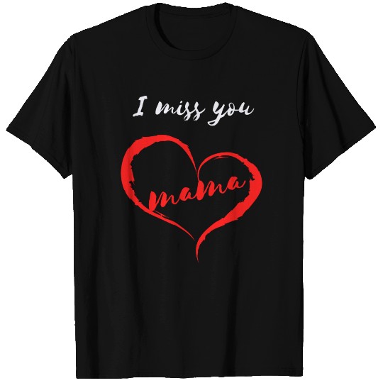 I miss you mama cool T Shirts and love message
