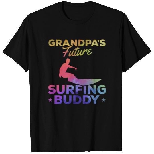 Surfing Baby Newborn Surfer Grandpa's Future T Shirts
