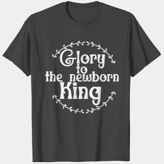 Glory To The New Born King Jesus Religion T Shirts
