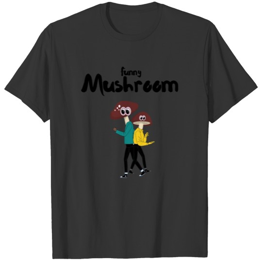 funny Mushroom T Shirts