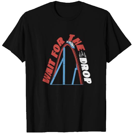 Roller Coaster Wait For The Drop T Shirts