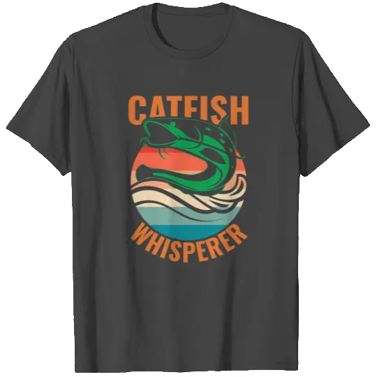 Catfish Whisperer - Wels Catfish Hunter T Shirts