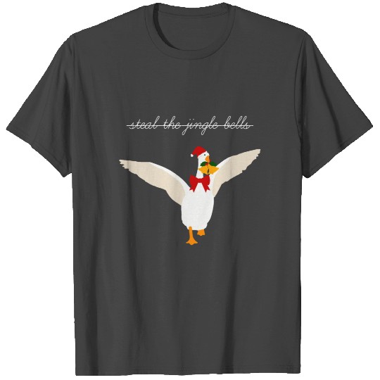 Steal The Jingle Bells. Goose Ugly Christmas T Shirts