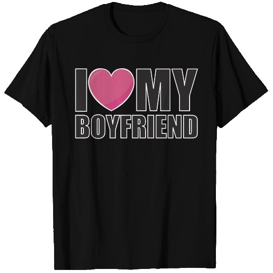 I LOVE MY BOYFRIEND valentinesday couple T Shirts