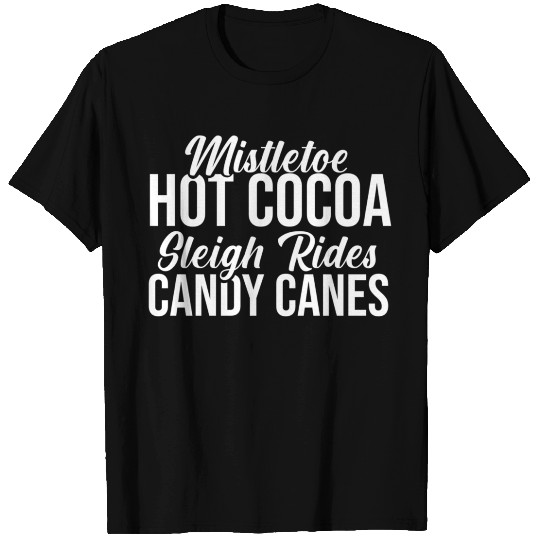 Mistletoe Hot Cocoa Sleigh Rides Candy Canes T Shirts
