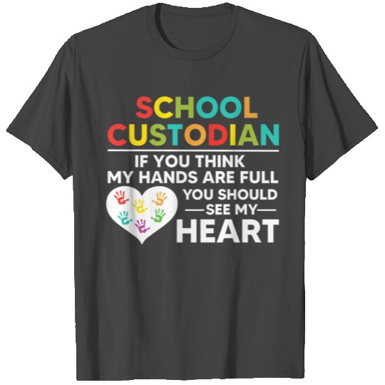 School Custodian Cute Heart Quote Janitor Apprecia T Shirts