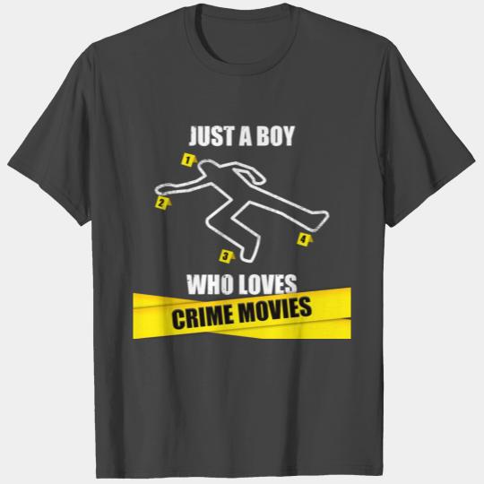 Just a Boy who loves Crime Movies T Shirts