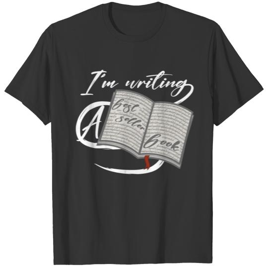 I'm Writing A Best Seller Book Motivational T Shirts