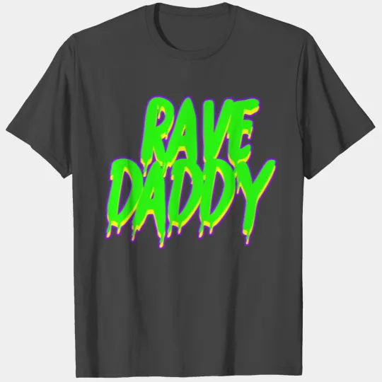 Rave Daddy Techno Rave Festival Party EDM Dance T Shirts